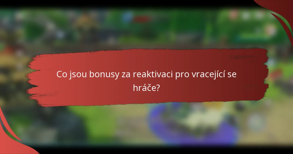Co jsou bonusy za reaktivaci pro vracející se hráče?