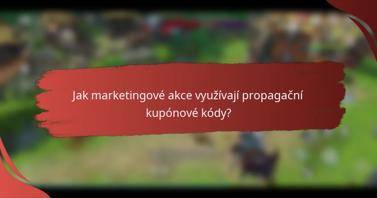 Jak marketingové akce využívají propagační kupónové kódy?