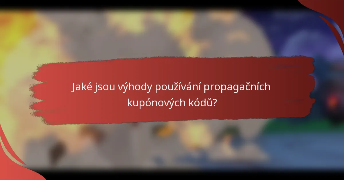 Jaké jsou výhody používání propagačních kupónových kódů?