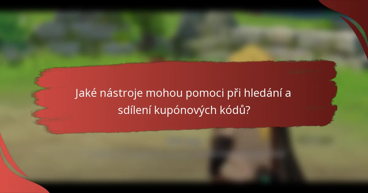 Jaké nástroje mohou pomoci při hledání a sdílení kupónových kódů?