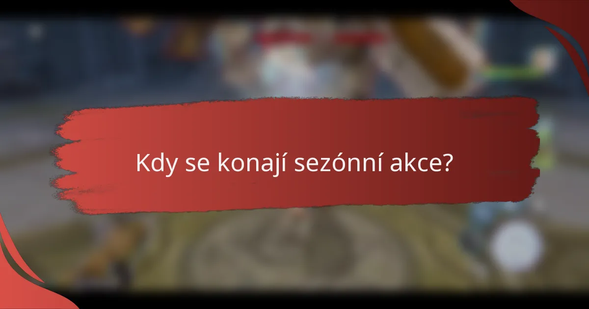 Kdy se konají sezónní akce?