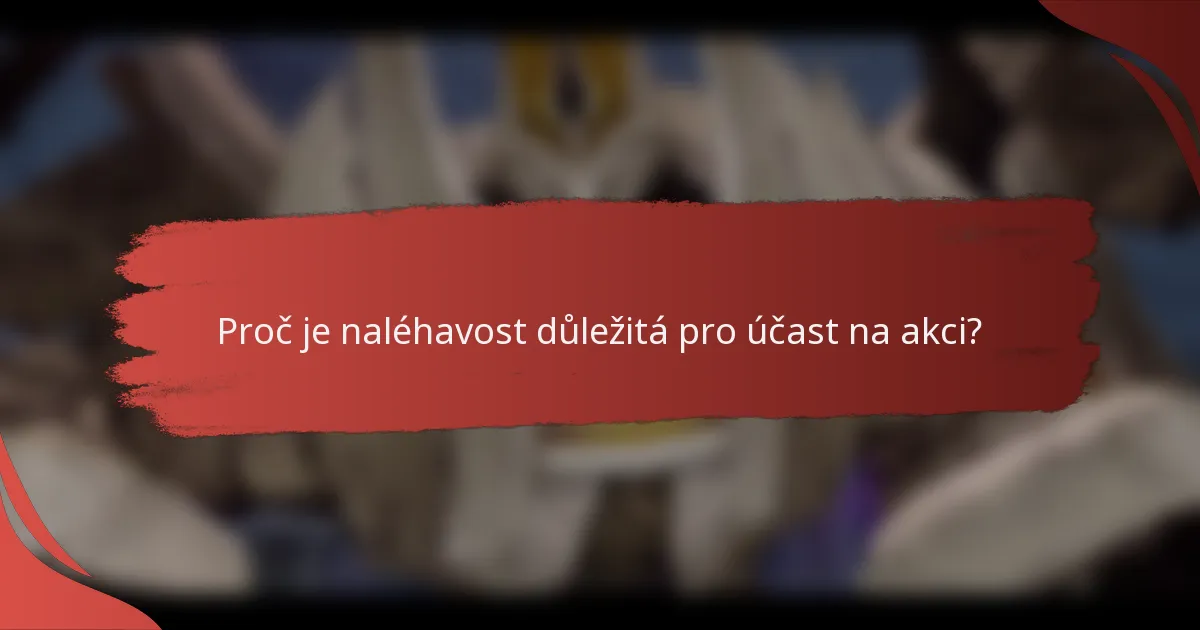 Proč je naléhavost důležitá pro účast na akci?